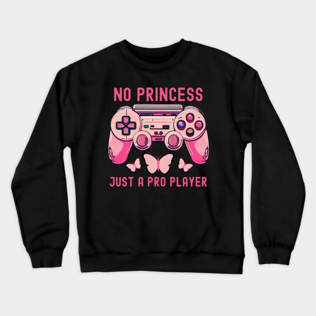 No Princess Pro Player Gamer girl Crewneck Sweatshirt by Japanese Fever